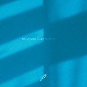 Through Which Daylight Will Pour In album cover
