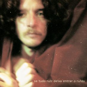 Se Tudo Ruir Deixa Entrar O Ruído album cover