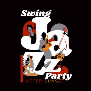 Swing Jazz Party After Sunset: 2019 Fresh Vintage Styled Instrumental Smooth Jazz Music Compilation For Oldschool Swing Dance Party album cover