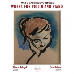 Mario Castelnuovo Tedesco: Works For Violin And Piano album cover