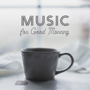 Music For Good Morning (Morning Collection Of Instrumental Jazz Music) album cover