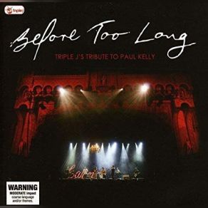 Before Too Long: Triple J's Tribute To Paul Kelly (CD3) album cover