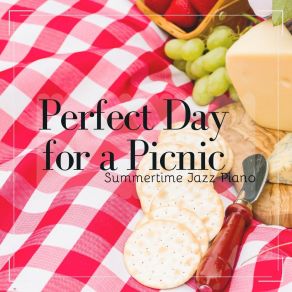 Perfect Day For A Picnic - Summertime Jazz Piano album cover