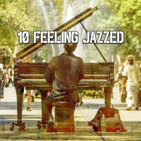 10 Feeling Jazzed album cover