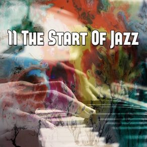 11 The Start Of Jazz album cover