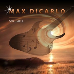 Max Dicarlo, Vol. 3 album cover