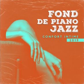 Fond De Piano Jazz Confort Intime 2019 album cover
