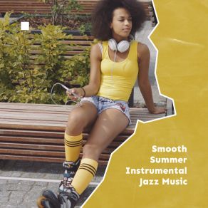 Smooth Summer Instrumental Jazz Music: Hot Compilation Of Vacation Tracks For Summer 2019 album cover