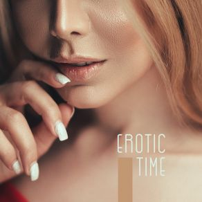 Erotic Time: Sensual Jazz At Night, Ambient Chill, Smooth Jazz album cover