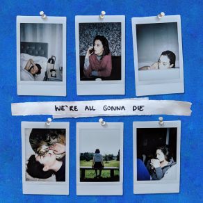 We're All Gonna Die album cover