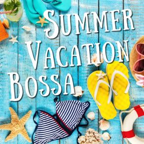 Summer Vacation Bossa album cover