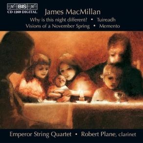 MacMillan - Why Is This Night Different?; Tuireadh; Visions Of A November Spring; Memento - Emperor String Quartet album cover