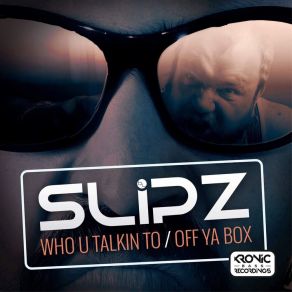 Who U Talkin To / Off Ya Box album cover