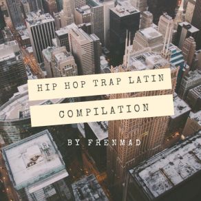 Hip Hop, Trap, Latin Complilation album cover