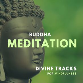 Buddha Meditation - Divine Tracks For Mindfulness album cover