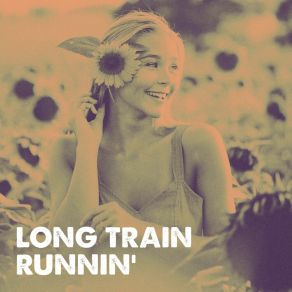 Long Train Runnin' album cover