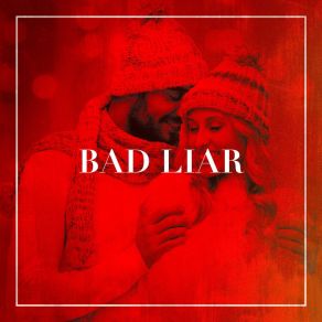 Bad Liar album cover