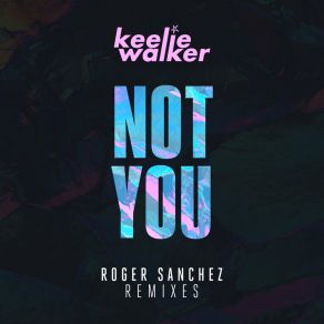 Not You (Roger Sanchez Remixes) album cover