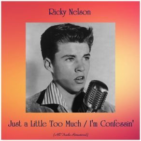 Just A Little Too Much / I'm Confessin' (All Tracks Remastered) album cover
