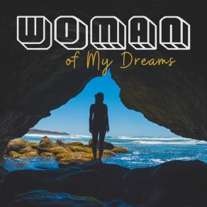 Woman Of My Dreams – Light, Romantic Jazz Songs For All Those In Love And Looking For True Love album cover