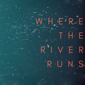 Where The River Runs album cover