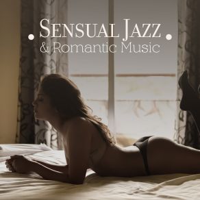 Sensual Jazz & Romantic Music: Music For Lovers album cover