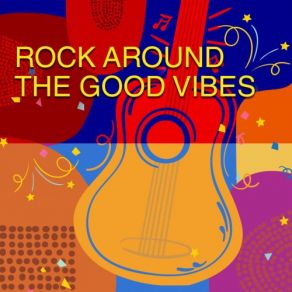Rock Around The Good Vibes album cover
