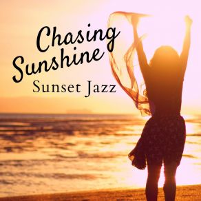Chasing Sunshine - Sunset Jazz album cover