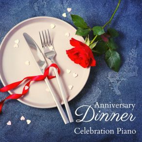Anniversary Dinner - Celebration Piano album cover