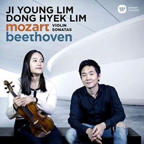 Mozart. Beethoven - Violin Sonatas - Dong Hyek Lim, Ji Young Lim album cover