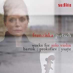 Franziska Pietsch - Works For Solo Violin - Bartok, Prokofiev, Ysaye album cover