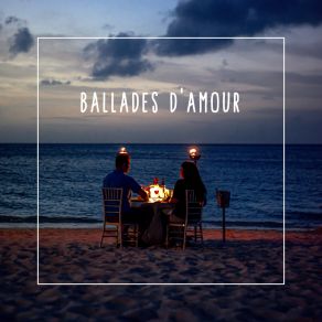Ballades D'Amour: Compositions Pour Piano Pour Les Amoureux album cover