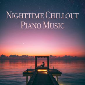 Nighttime Chillout Piano Music album cover