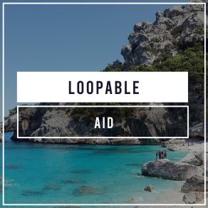# Loopable Aid album cover