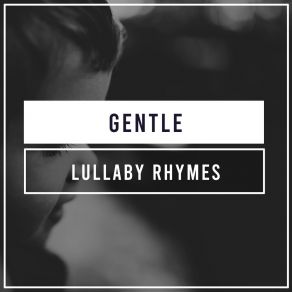 # Gentle Lullaby Rhymes album cover