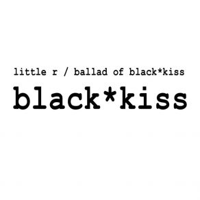 Little R / Ballad Of Black * Kiss album cover