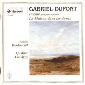 Gabriel Dupont: Poème, La Maison Dans Les Dunes album cover
