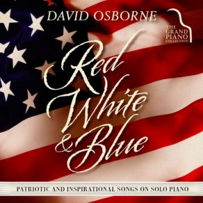 Red, White & Blue: Patriotic And Inspirational Songs On Solo Piano album cover