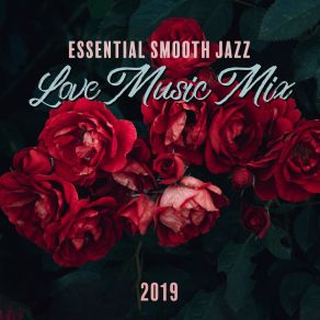 Essential Smooth Jazz Love Music Mix 2019 album cover