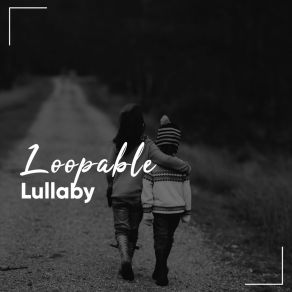 # Loopable Lullaby album cover