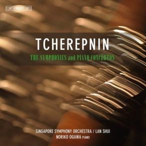 Tcherepnin - The Symphonies And Piano Concertos - Lan Shui album cover