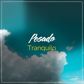 # Pesado Tranquilo album cover