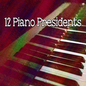 12 Piano Presidents album cover