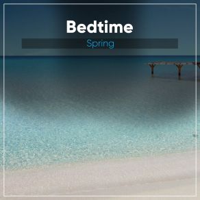 # Bedtime Spring album cover