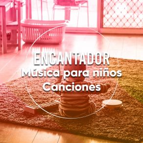 # Encantador Música Para Niños Canciones album cover