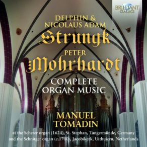 D. & N. A. Strunck & P. Morhardt: Complete Organ Music album cover