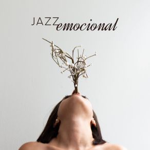 Jazz Emocional: Relajación De Piano, Relajación Profunda album cover