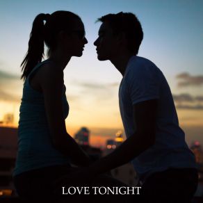 Love Tonight: Jazz For Romantic Evenings Only For Two album cover