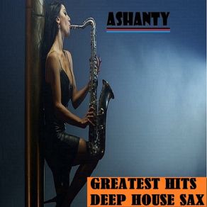 GREATEST HITS - DEEP HOUSE SAX album cover