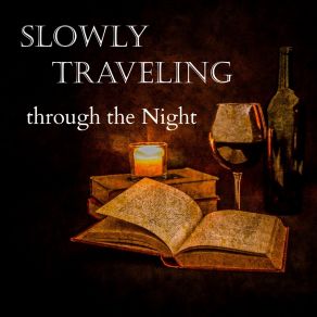 Slowly Traveling Through The Night album cover